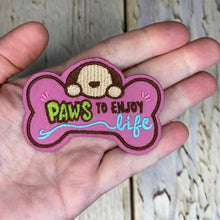 Load image into Gallery viewer, #151 Paws To Enjoy Life
