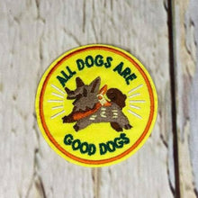Load image into Gallery viewer, #150 All Dogs Are Good Dogs
